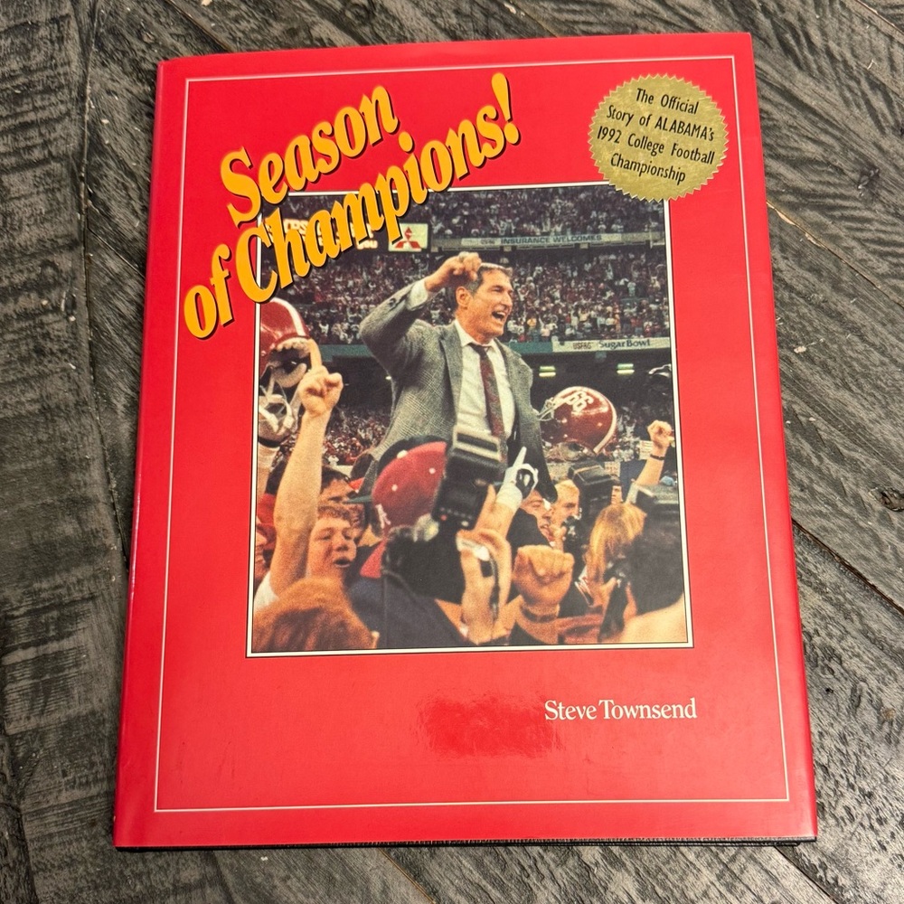 Season of Champions : Alabama's‎ 1992 College Football Championship Book
